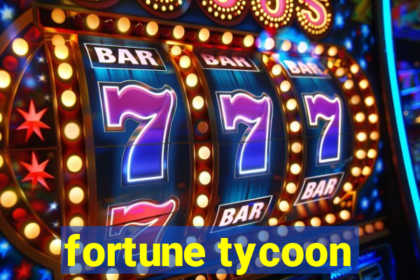 fortune tycoon